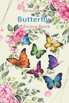 Paperback Beautiful Butterfly coloring book: New gift Butterfly coloring book for kids aged 2 - 12, size 6 x 9 inch, 120 pages Book