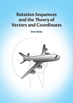 Hardcover Rotation Sequences and the Theory of Vectors and Coordinates Book