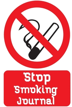 Paperback Stop Smoking Journal: Quit Smoking Journal FOR ALL smokers Book
