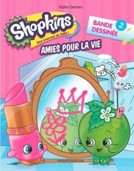 Paperback AMIES POUR LA VIE (Shopkins, 2) (French Edition) [French] Book