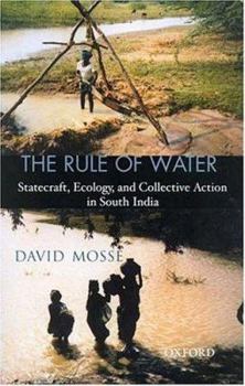 Hardcover The Rule of Water: Statecraft, Ecology, and Collective Action in South India Book