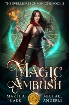 Magic Ambush: An Oriceran Urban Cozy - Book #2 of the Evermores Chronicles