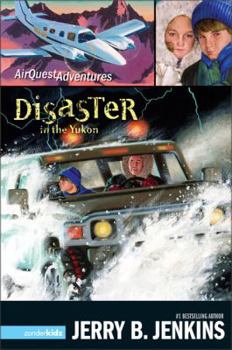 Disaster in the Yukon (Global Air Troubleshooters) - Book #3 of the Global Air Troubleshooters