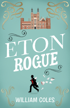 Paperback Eton Rogue: A Delicious Tale in Which Class, Politics, and a Toxic Press All Jostle for Our Horrified Attention. --The Wall Street Journal Book