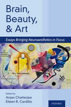 Hardcover Brain, Beauty, and Art: Essays Bringing Neuroaesthetics Into Focus Book