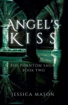 Angel's Kiss (The Phantom Saga: Book Two)