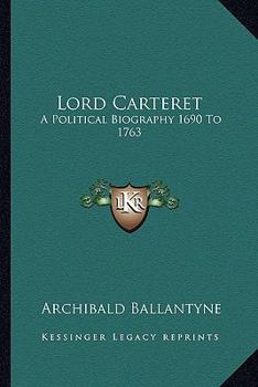 Paperback Lord Carteret: A Political Biography 1690 To 1763 Book