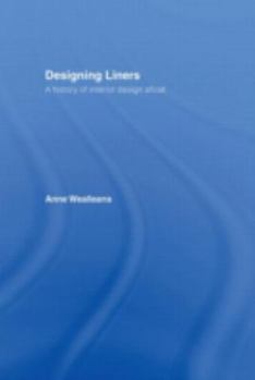 Hardcover Designing Liners: A History of Interior Design Afloat Book