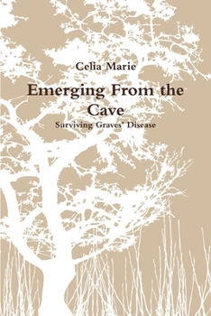 Paperback Emerging From the Cave Surviving Graves' Disease Book