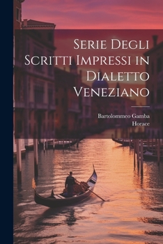 Paperback Serie Degli Scritti Impressi in Dialetto Veneziano [Italian] Book