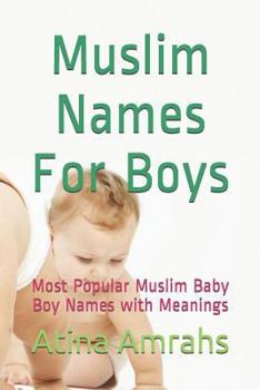 Paperback Muslim Names For Boys: Most Popular Muslim Baby Boy Names with Meanings Book