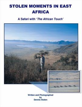 Paperback Stolen Moments in East Africa: A Safari with "The African Touch" Book