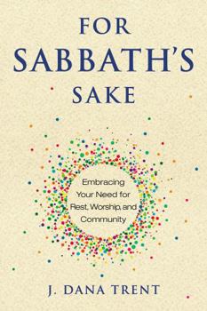 Paperback For Sabbath's Sake: Embracing Your Need for Rest, Worship, and Community Book