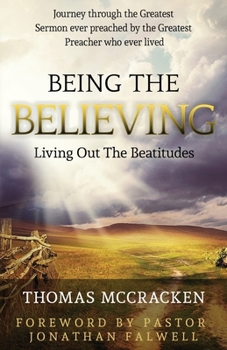 Paperback Being The Believing: Living Out The Beatitudes Book