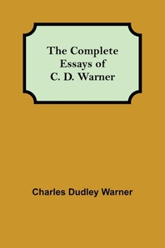 Paperback The Complete Essays of C. D. Warner Book