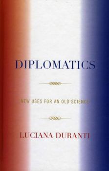 Hardcover Diplomatics: New Uses for an Old Science Book