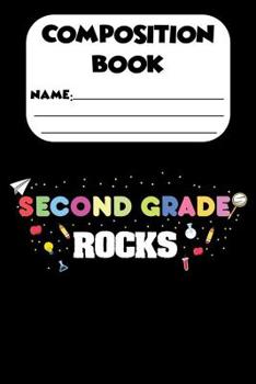 Paperback Composition Book Second Grade Rocks: Back To School Primary Composition Notebook, Class Notes Taking, College Ruled Writing Paper For 2nd Graders Book