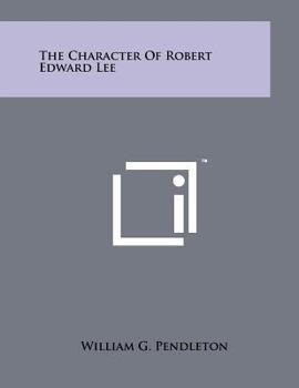 Paperback The Character of Robert Edward Lee Book