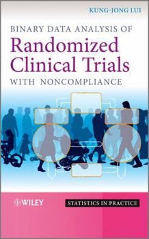 Hardcover Binary Data Analysis of Randomized Clinical Trials with Noncompliance Book