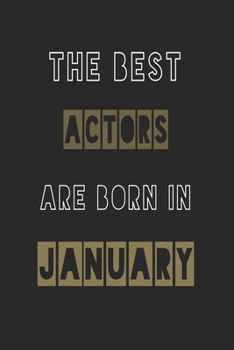 Paperback The Best actors are born in January journal: 6*9 Lined Diary Notebook, Journal or Planner and Gift with 120 pages Book