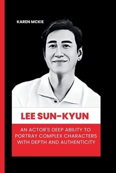 Paperback Lee Sun-Kyun: An Actor's Deep Ability to Portray Complex Characters with Depth and Authenticity Book