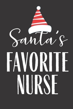 Paperback Santa's Favorite Nurse: Nurse Nursing Student Registered Nurse RN Notebook Chrsitmas Gift Gifts Funny Gag Gift Journal Notebook Lined Journal Book