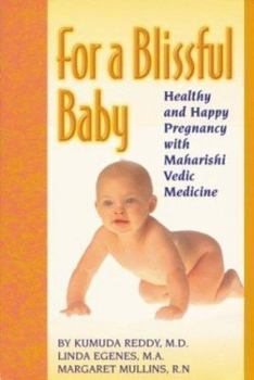 Paperback For a Blissful Baby: Healthy and Happy Pregnancy with Maharishi Vedic Medicine Book