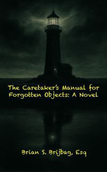 Paperback The Caretaker’s Manual for Forgotten Objects: A Novel Book