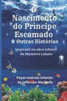Paperback O Nascimento do Príncipe Escamado: & outras histórias [Portuguese] Book