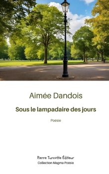 Paperback Sous le lampadaire des jours [French] Book