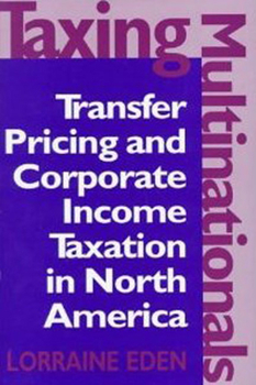 Hardcover Taxing Multinationals: Transfer Pricing and Corporate Income Taxation in North America Book
