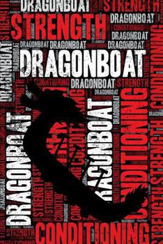 Paperback Dragonboat Strength and Conditioning Log: Dragonboat Workout Journal and Training Log and Diary for Rower and Coach - Dragonboat Notebook Tracker Book
