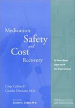 Paperback Medication Safety and Cost Recovery: A Four-Step Approach for Executives Book