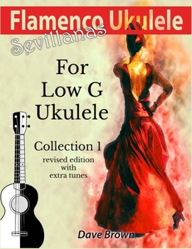 Flamenco Ukulele: Sevillanas Collection 1