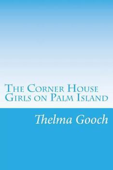 The Corner House Girls on Palm Island - Book #11 of the Corner House Girls