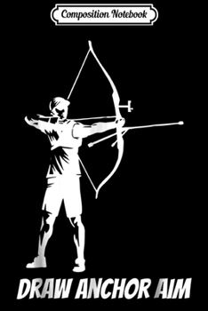 Paperback Composition Notebook: Archery Recurve Bow Draw Anchor Aim Journal/Notebook Blank Lined Ruled 6x9 100 Pages Book