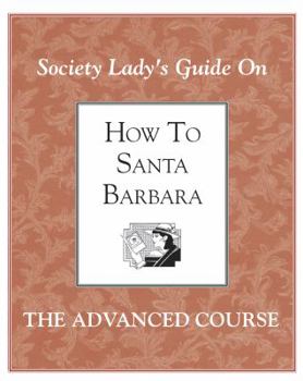 Paperback How to Santa Barbara: The advanced course Book