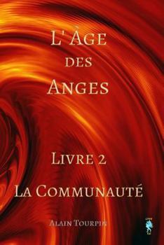 Paperback L'Age des Anges - Livre 2 - La Communaute [French] Book