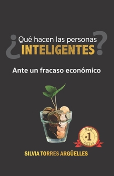 Paperback Qué Hacen Las Personas Inteligentes? Ante Un Fracaso Económico [Spanish] Book