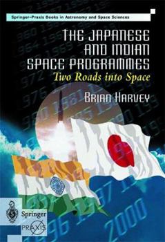 Hardcover The Japanese and Indian Space Programmes: Two Roads Into Space Book