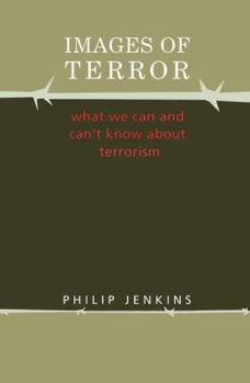 Hardcover Images of Terror: What We Can and Can't Know about Terrorism Book