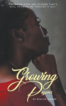 Paperback Growing Pains: "The Knowledge and Wisdom That's Still Growing Me Through It All." Book