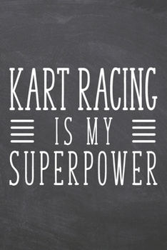 Paperback Kart Racing is my Superpower: Kart Racing Notebook, Planner or Journal - Size 6 x 9 - 110 Dotted Pages - Office Equipment, Supplies -Funny Kart Raci Book