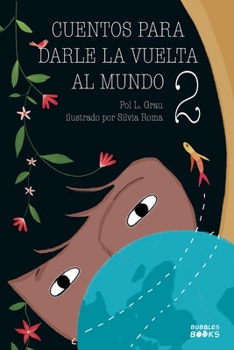 Paperback Cuentos para darle la vuelta al mundo 2: Historias inspiradoras sobre la autoconfianza, la gratitud, el trabajo en equipo y la amistad Libro lectura p [Spanish] Book