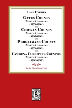 Paperback Abstracts of North Carolina Land Entries for Gates County 1779-1794, Chowan County 1787-1795, Perquimans County 1778-1795, Pasquotank County 1778-1795 Book