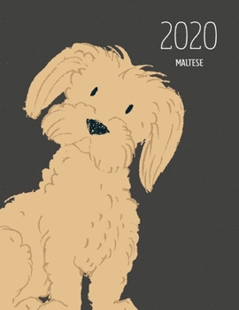 2020 Maltese: Dated Weekly Planner With To Do Notes & Dog Quotes - Maltese Brown (Awesome Calendar Planners for Dog Owners Dark)