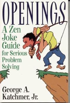 Paperback Openings: A Zen Joke Guide for Serious Problem Solving Book