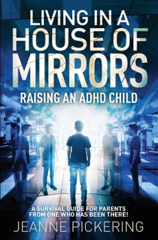 Paperback Living In A House of Mirrors: Raising an ADHD Child Book