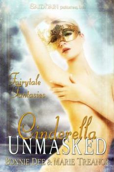 Cinderella Unmasked - Book #1 of the Fairytale Fantasies
