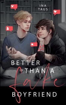 Better than a Fake-Boyfriend (German Edition)